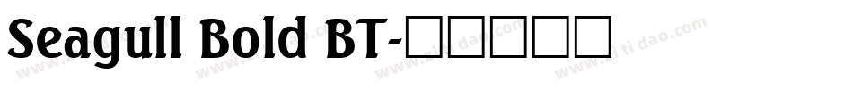Seagull Bold BT字体转换